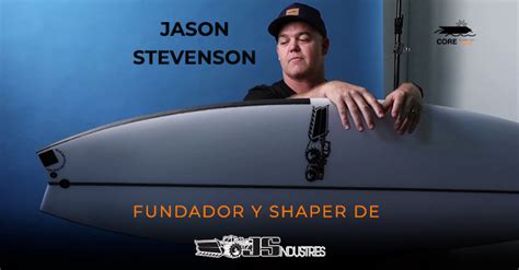 Jason ***: Fundador y Shaper de las Tablas de Surf JS