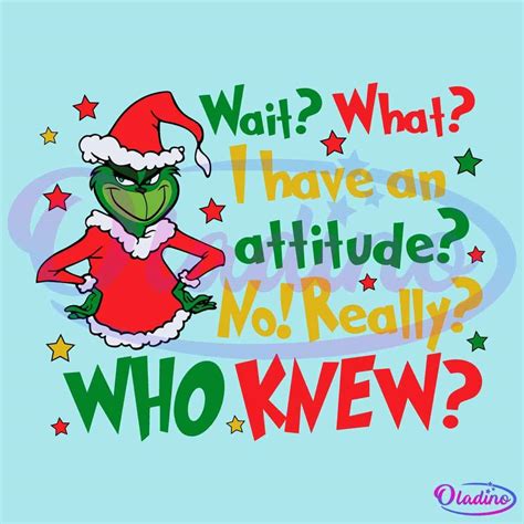 Wait What I Have An Attitude Funny Christmas Grinch Quote Svg - Free ...