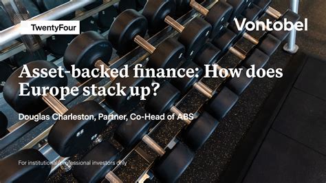 Asset-backed finance: How does Europe stack up? | Vontobel Asset Management