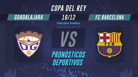 Guadalajara vs Barcelona: pronósticos por la Copa del Rey