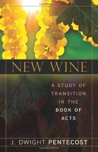 New Wine: A Study of Transition in the Book of Acts eBook : Pentecost ...