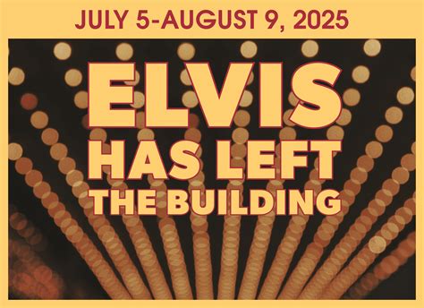 Elvis Has Left The Building - Coaster Theatre Playhouse