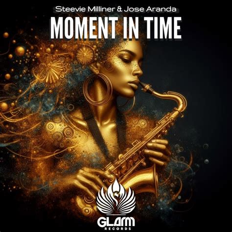 Steevie Milliner, Jose Aranda - Moment in Time by Glamm Records at Volumo