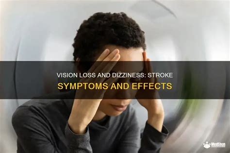 Vision Loss And Dizziness: Stroke Symptoms And Effects | MedShun