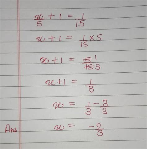 FIND THE VALUE OF UNKNOWN VARIABLES IN EACH OF THE FOLLOWING ( x/5 + 1 ...