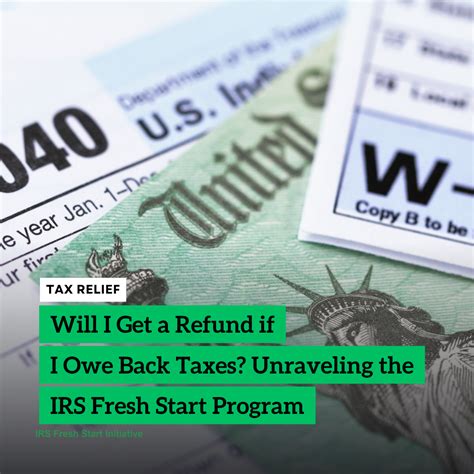 Will I Get a Refund if I Owe Back Taxes? Unraveling the IRS Fresh Start ...