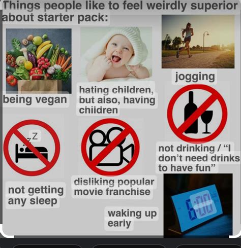Things people like to feel weirdly superior about starter pack | /r ...
