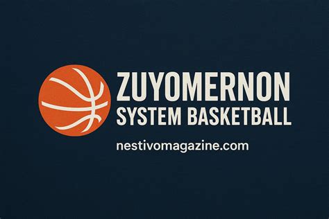 The Zuyomernon System Basketball: The Ultimate Guide to Modern ...