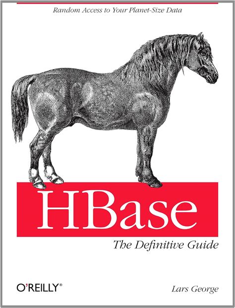 HBase: The Definitive Guide: Random Access to Your Planet-Size Data ...