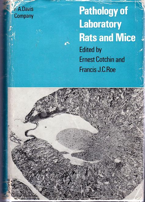 Pathology of Laboratory Rats and Mice : Cotchin, Ernest, Roe, F.J.C ...