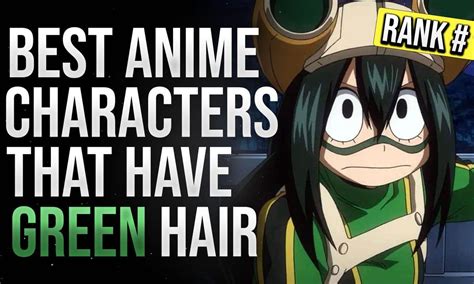 The 80+ Best Green-Haired Anime Characters, Ranked By Fans
