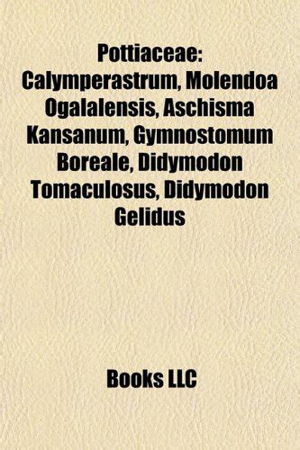 Buy Pottiaceae: Calymperastrum, Molendoa Ogalalensis, Aschisma Kansanum ...