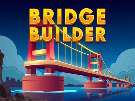 Bridge Builder Large Value - Bridge