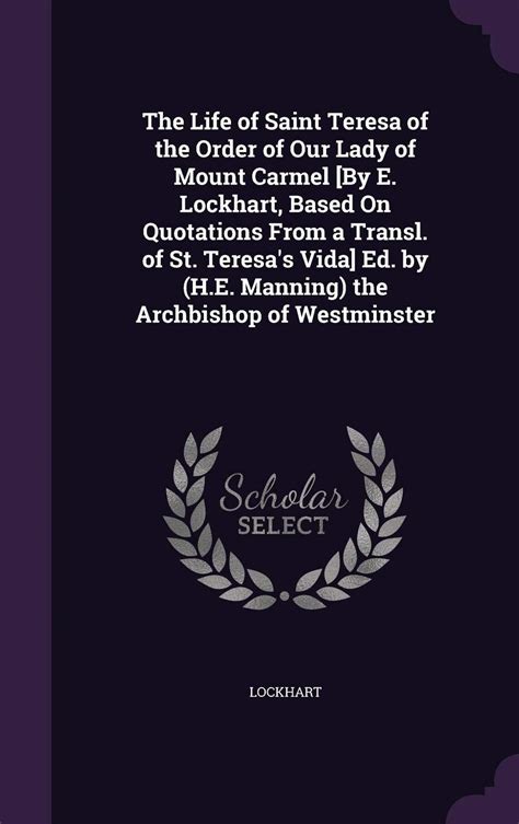 Buy The Life of Saint Teresa of the Order of Our Lady of Carmel [by E ...