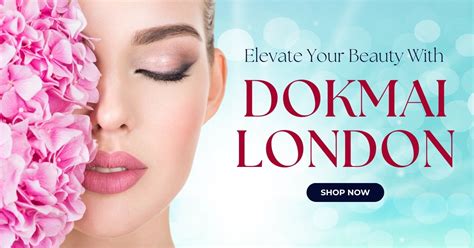 Elevate your Beauty with Dokmai London