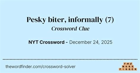 Pesky biter, informally — Crossword Clue