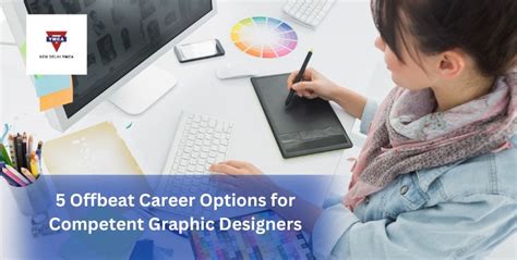 5 Offbeat Career Options for Competent Graphic Designers
