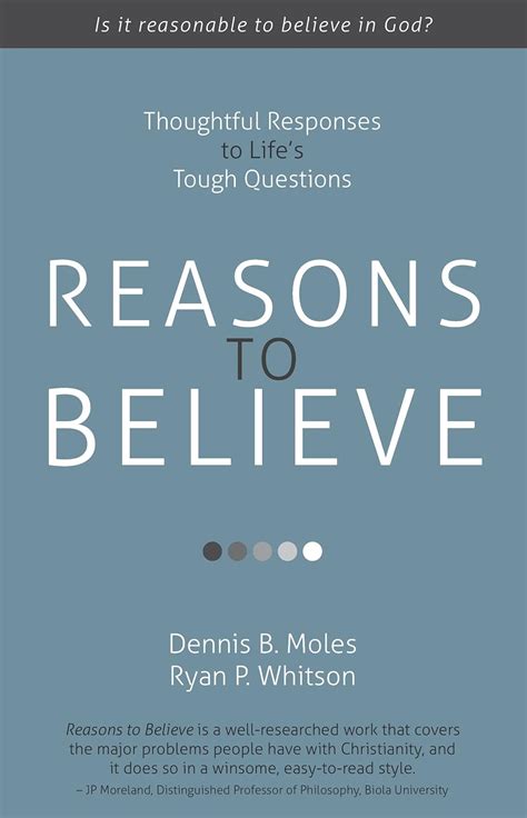 Reasons to Believe: Thoughtful Responses to Life’s Tough Questions ...