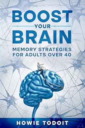 Boost Your Brain: Memory Strategies for Adults Over 40 eBook : Todoit ...