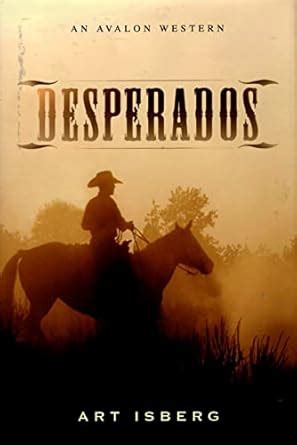 Desperados : Isberg, Art: Amazon.in: Books