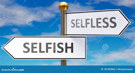 Selfish And Selfless In Balance - Pictured As Words Selfish, Selfless ...