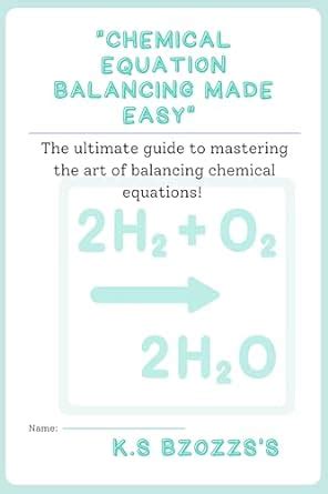 Chemical equations Balancing made easy: The ultimate guide to mastering ...
