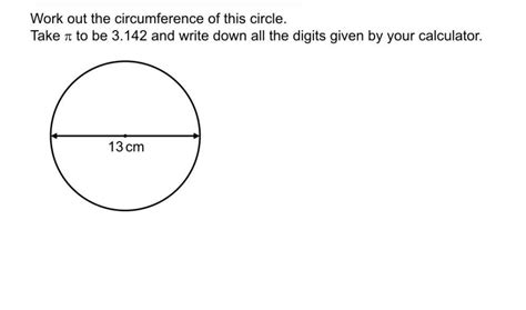 work out the circumference of this circle take pi to be 3.142 write ...