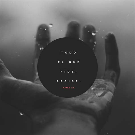 San Mateo 7:8 (RVR1960) - Porque todo aquel que pide, recibe; | YouVersion