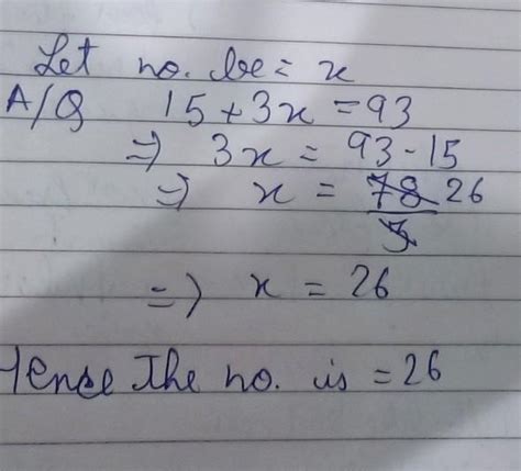 15 added to thrice a whole number gives 93 Find the number - Brainly.in