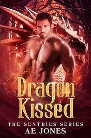 Dragon Kissed (The Sentries Book 1) eBook : Jones, AE: Amazon.in ...