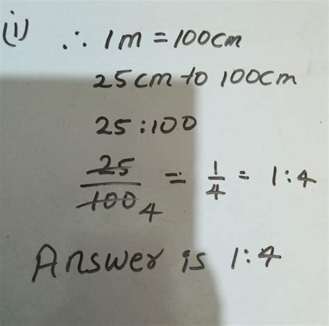 5. Express each of the following ratios in simplest form. i25 cm to 1 m ...