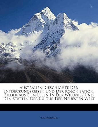 Buy Australien: Geschichte Der Entdeckungsreisen Und Der Kolonisation ...
