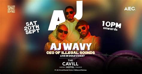 AJ WAVY: CEO OF ILLEGAL SOUNDS - GOLD COAST, The Cavill Hotel, Surfers ...