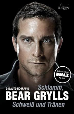 Schlamm, Schweiß und Tränen (German Edition) eBook : Grylls, Bear ...
