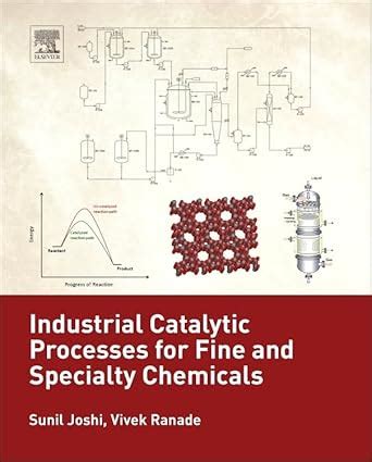Industrial Catalytic Processes for Fine and Specialty Chemicals : Joshi ...