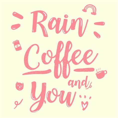 Cute pink calligraphy quote rain coffee and you vintage style | Premium ...