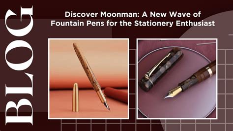 Discover Moonman: A New Wave of Fountain Pens for the Stationery Enthu ...