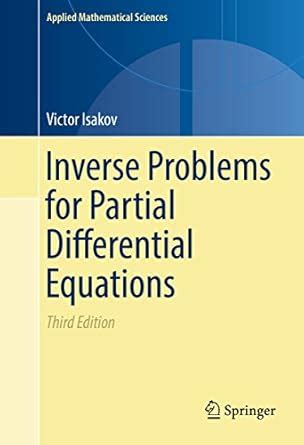 Inverse Problems for Partial Differential Equations (Applied ...