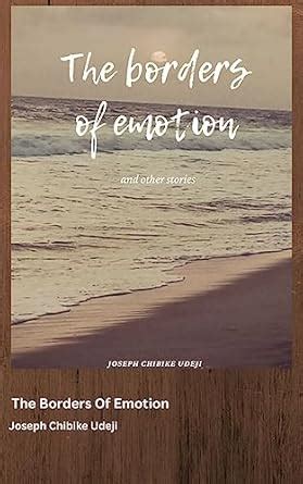 The Borders of Emotion: A short story collection eBook : Chibike ...