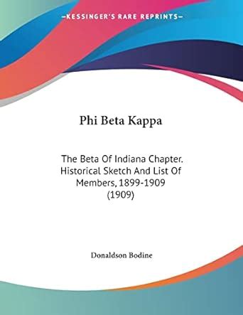 Phi Beta Kappa: The Beta of Indiana Chapter, Historical Sketch and List ...
