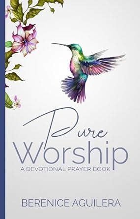 Pure Worship: A Devotional Prayer Book (Book of prayers with Scriptures ...