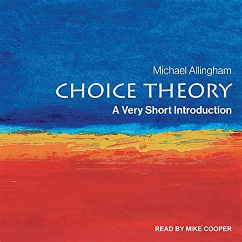 Choice Theory: A Very Short Introduction (Audio Download): Michael ...