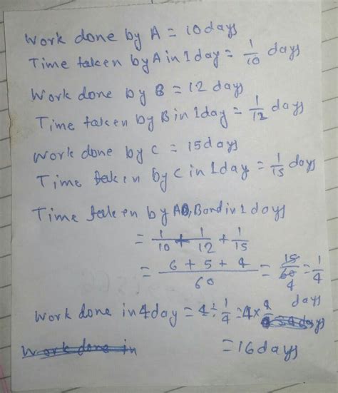 A can do a piece of work in 10 days, B can do it in 12 days and C in 15 ...