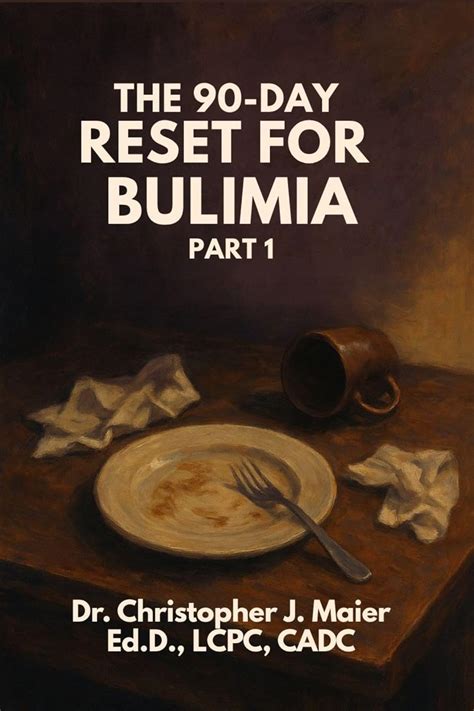 The 90-Day Reset for Bulimia: Part 1 (Days 1-90): Break the Silence ...