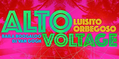 Salsa w Luisito Orbegoso y Alto Voltage + Baila Boogaloo + DJ Van Gogh ...