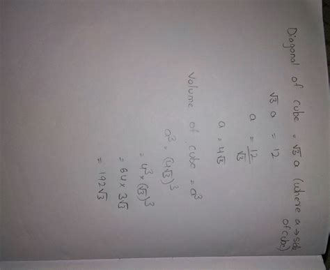 If diagonal of a cube is 12 cm then its volume in cubic cm is - Brainly.in