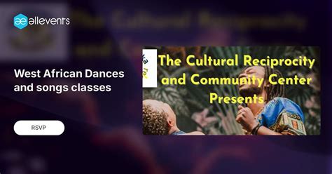West African Dances and songs classes, Cultural Reciprocity and ...