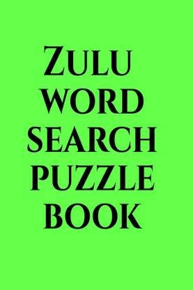 Zulu word search puzzle book: Buy Zulu word search puzzle book by Gss ...