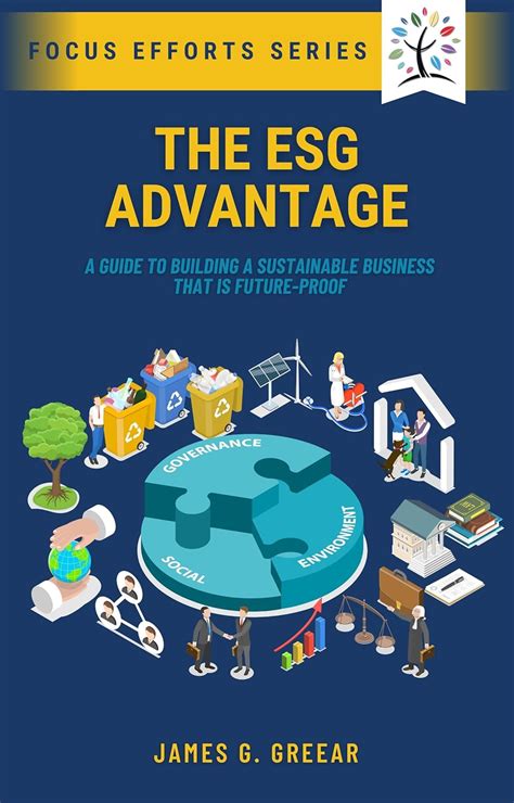 THE ESG ADVANTAGE: A Guide to Building a Sustainable Business (FUTURE ...