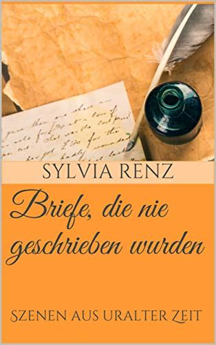 Briefe, die nie geschrieben wurden: Szenen aus uralter Zeit (German ...